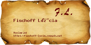 Fischoff Lúcia névjegykártya